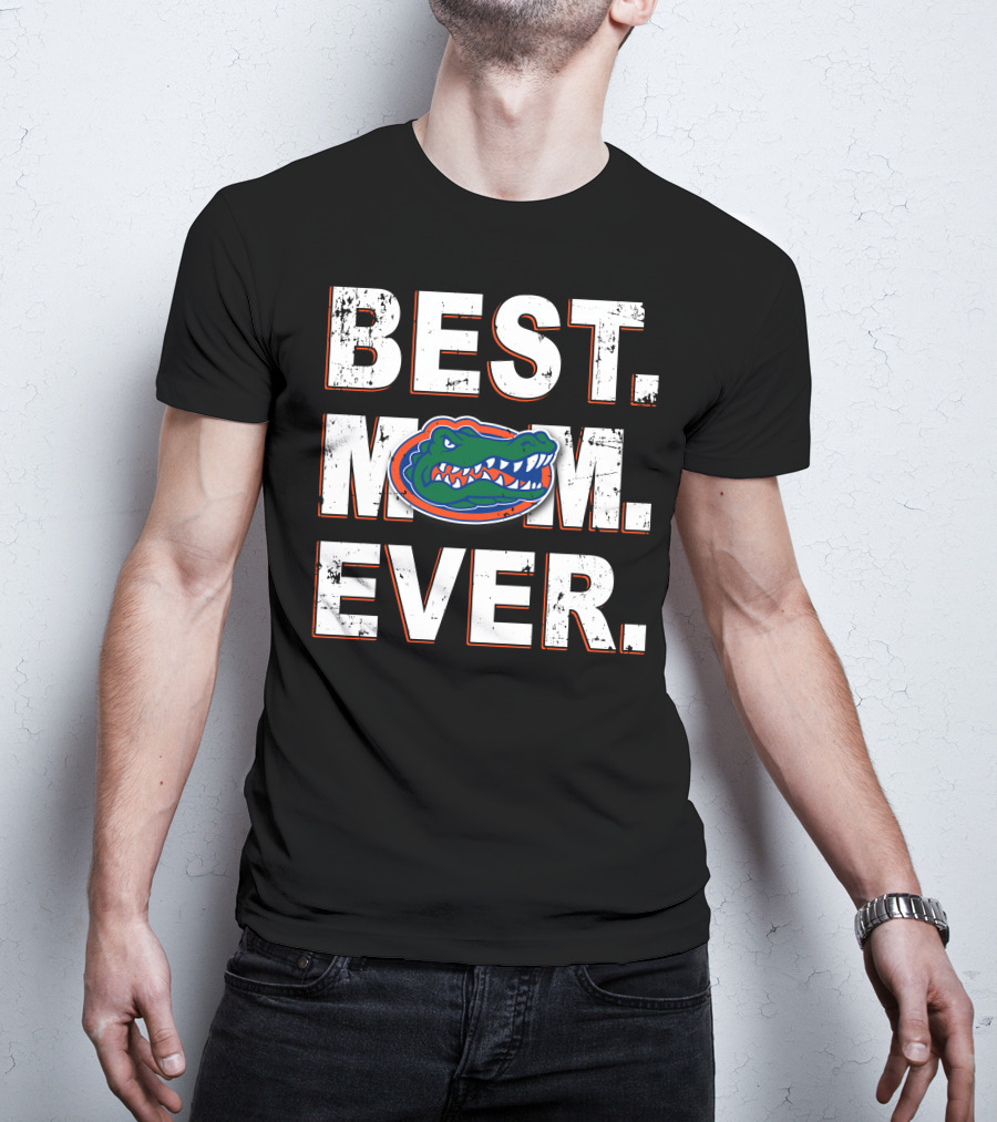 Best Mom Ever Florida Gators T-Shirt
