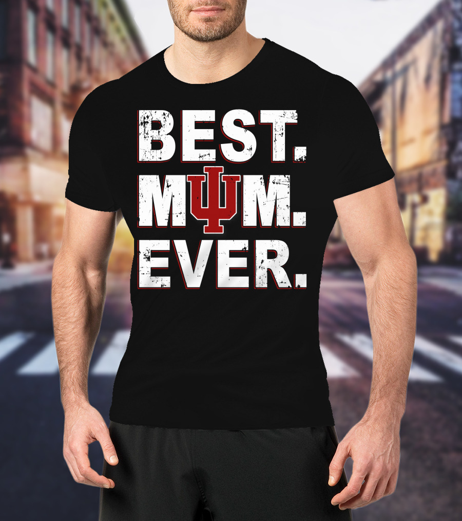 Best Mom Ever Iu Indiana Hoosiers T-Shirt