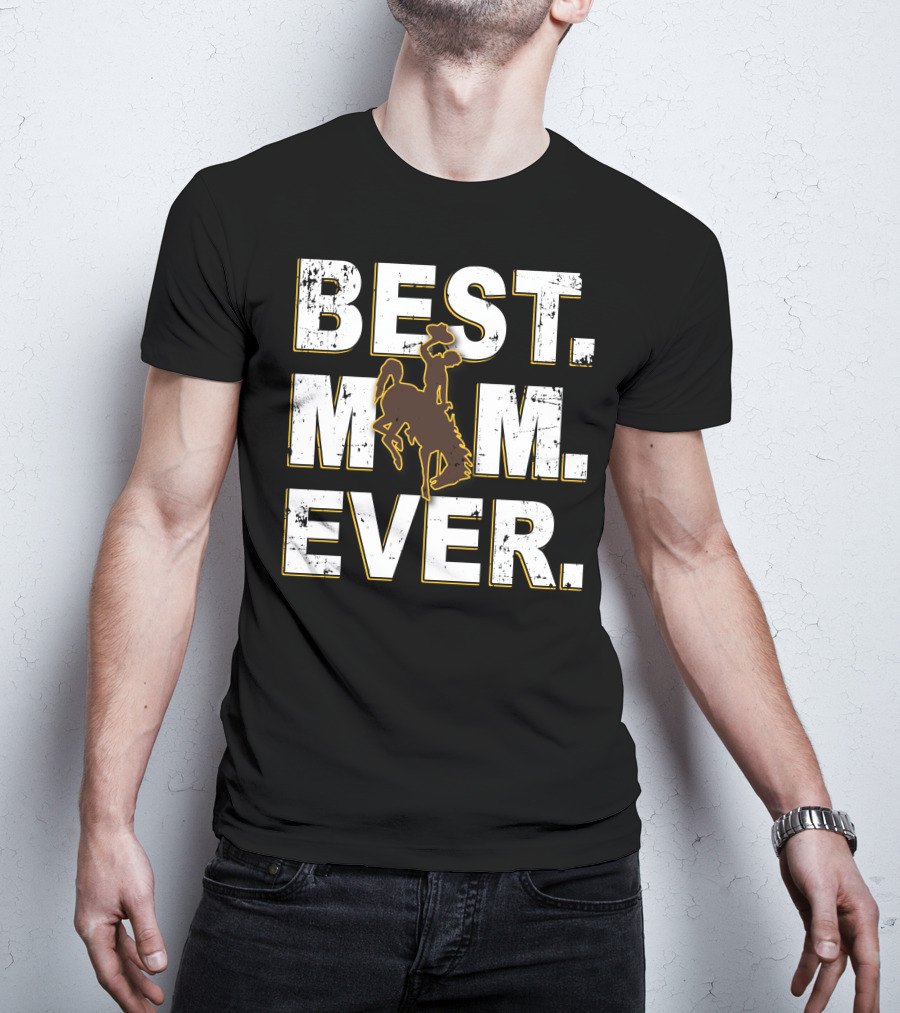 Best Mom Ever Wyoming Cowboys Riding Bronco T-Shirt