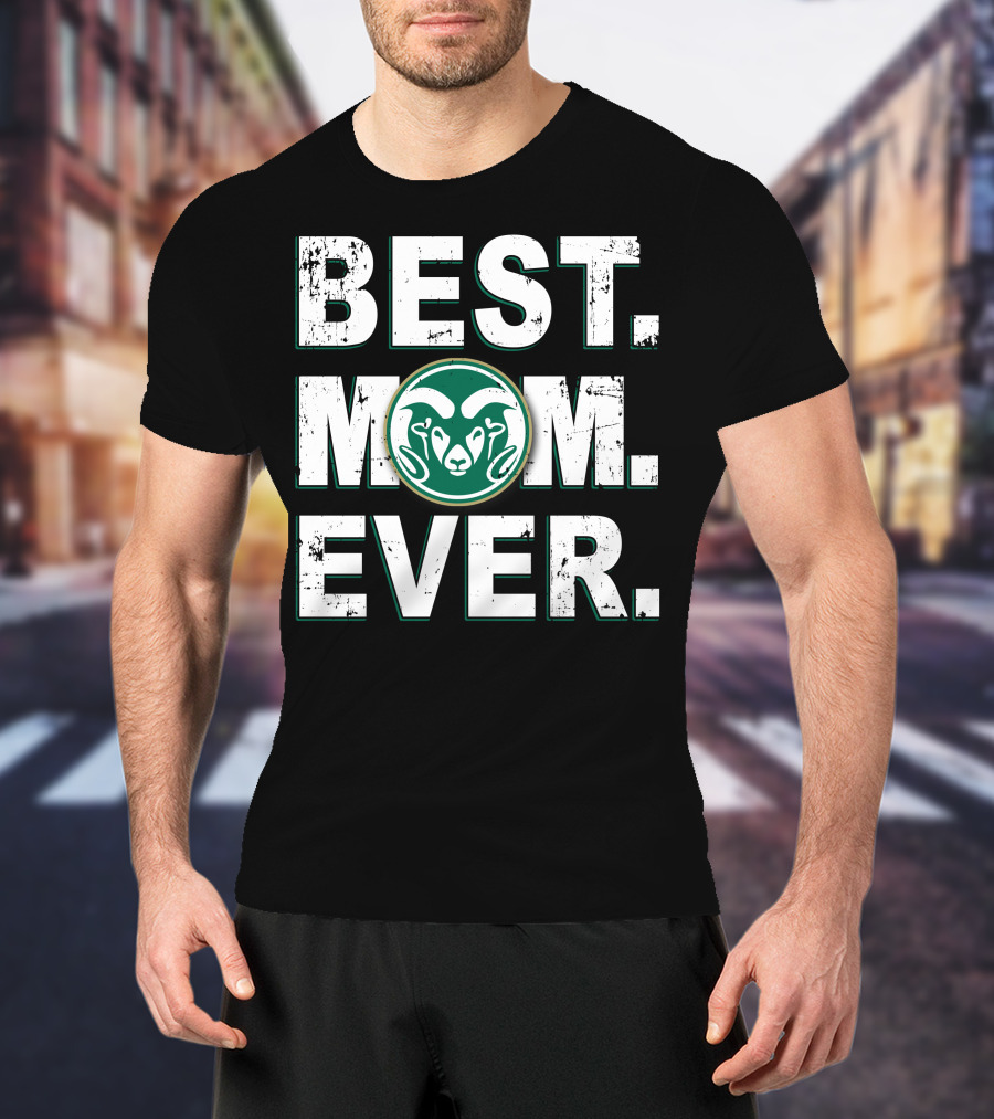 Best Mom Ever Colorado State Rams T-Shirt