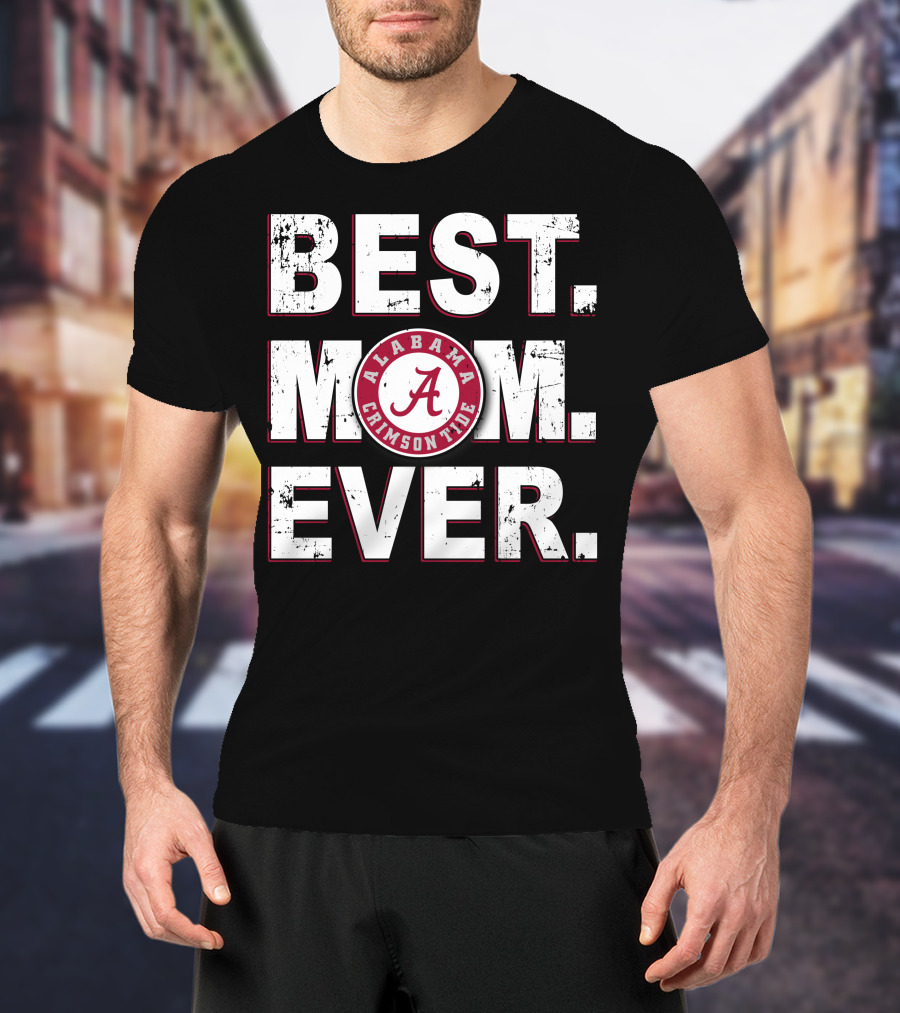 Best Mom Ever Alabama Crimson Tide T-Shirt