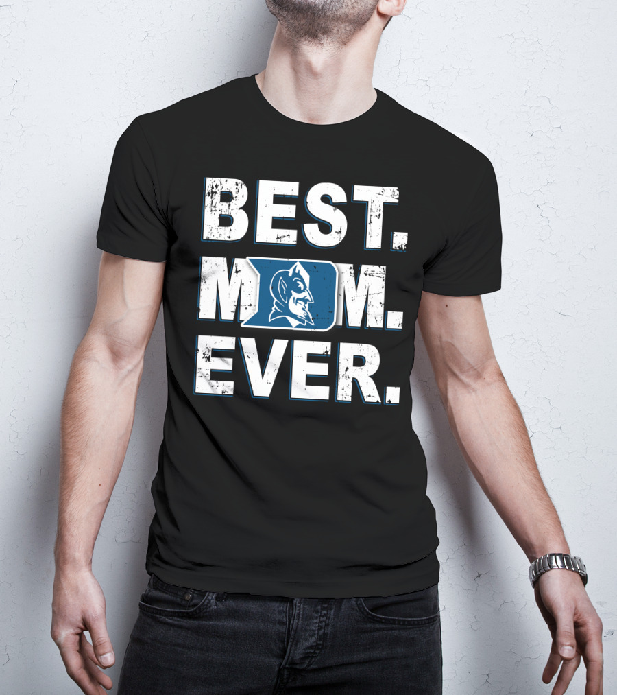 Best Mom Ever Duke Blue Devils Basketball Fan T-Shirt