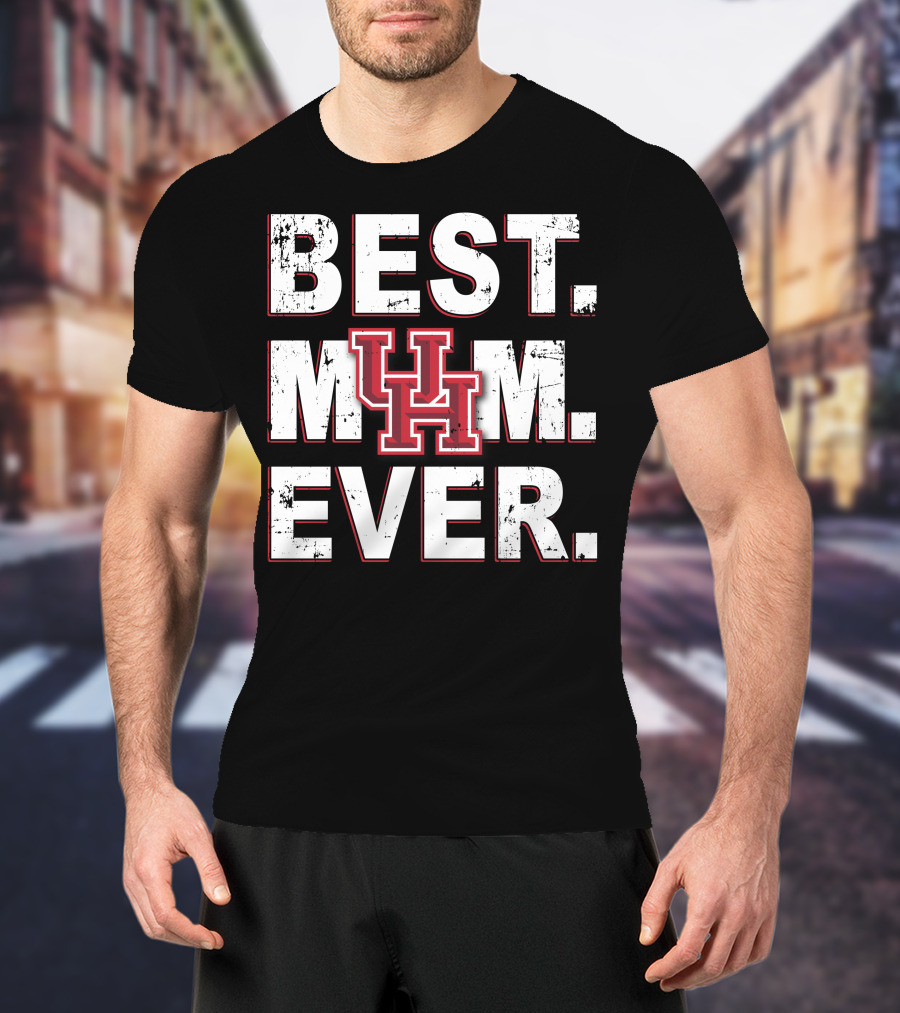 Best Mom Ever University Of Houston Cougars T-Shirt