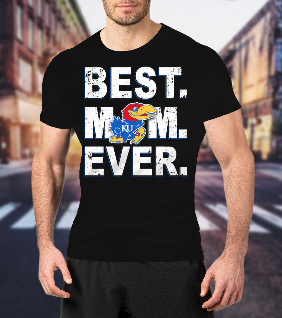 Best Mom Ever Kansas Jayhawks Ku T-Shirt