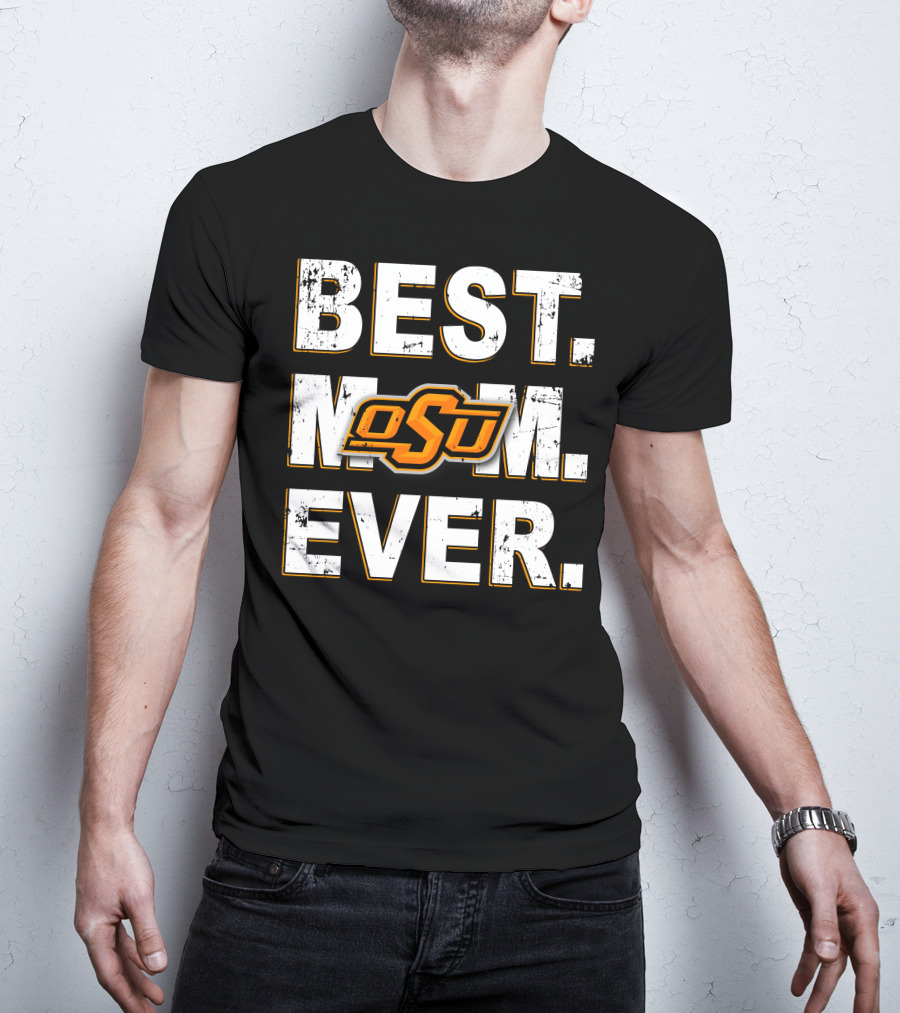 Best Mom Ever Osu Oklahoma State Cowboys T-Shirt