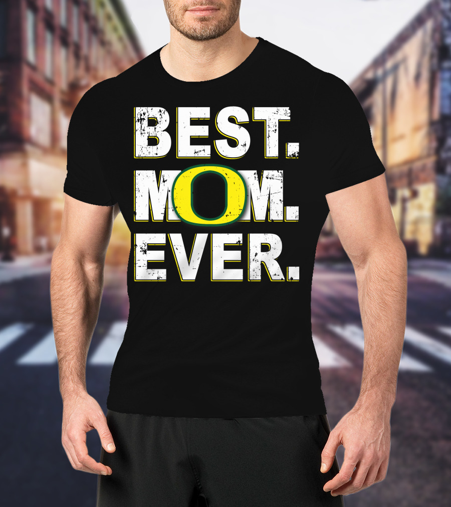 Best Mom Ever University Of Oregon Ducks T-Shirt