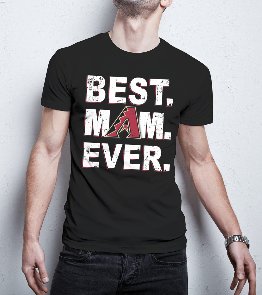 Best Mom Ever Arizona Diamondbacks T-Shirt