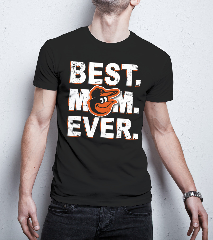 Best Mom Ever Baltimore Orioles T-Shirt