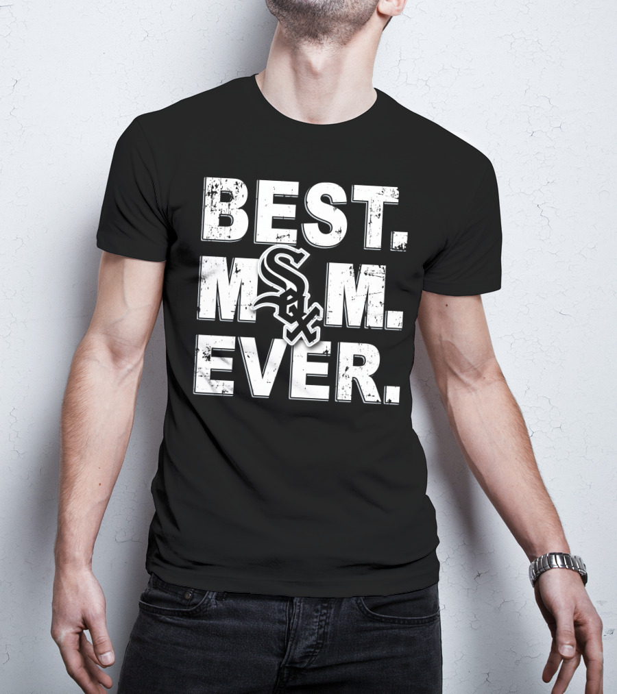 BEST MOM EVER Chicago White Sox Sox T-Shirt
