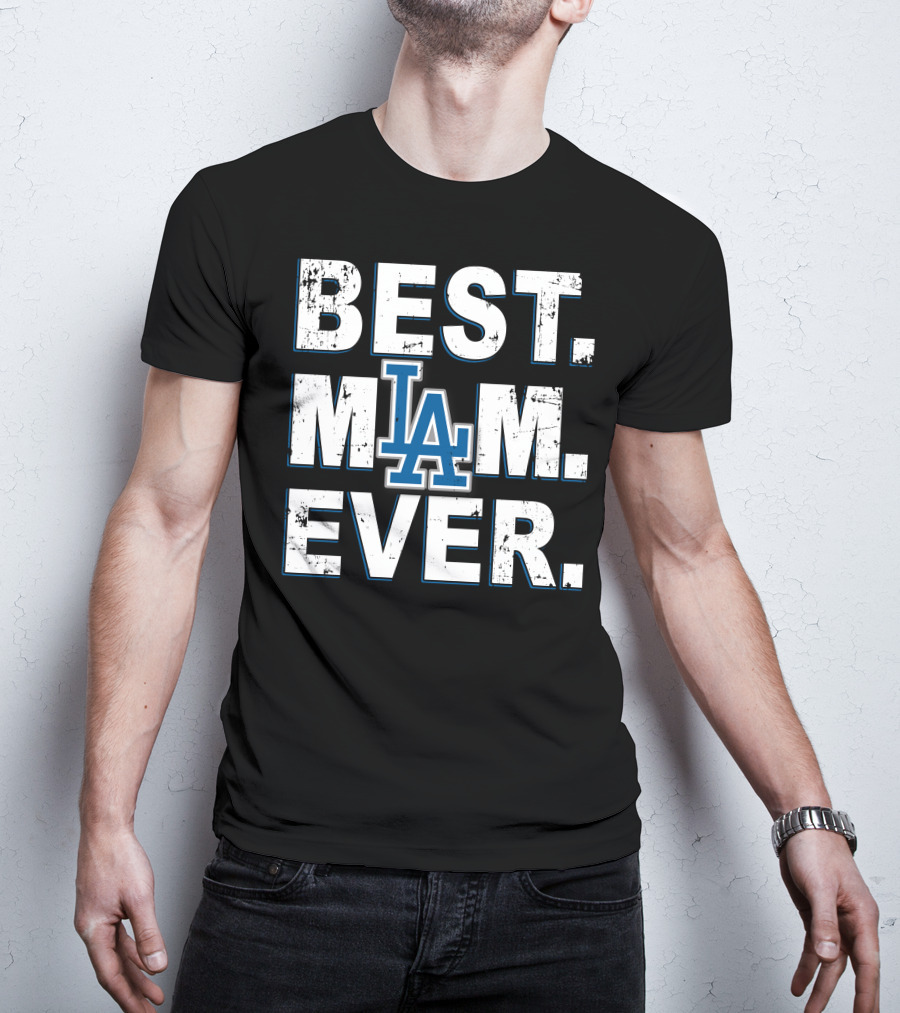 Best Mom Ever Los Angeles Dodgers T-Shirt