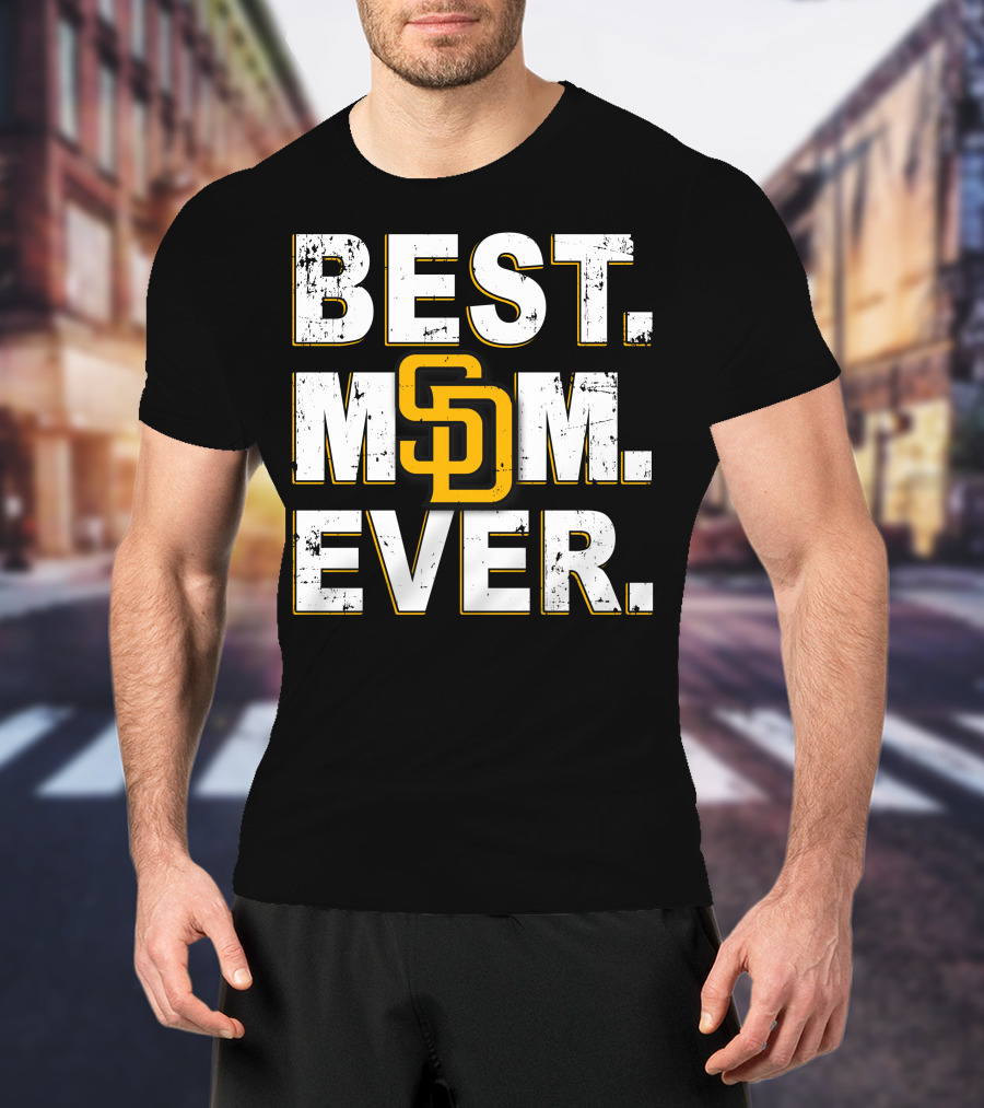 Best Mom Ever San Diego Padres Sd T-Shirt