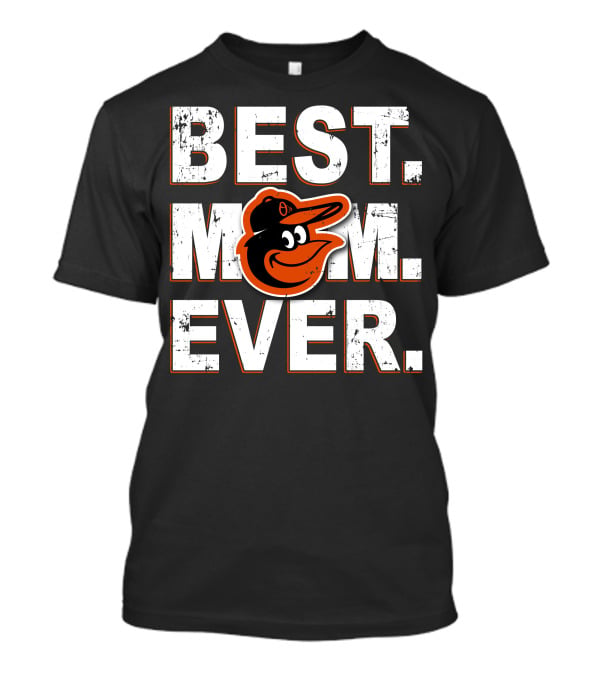 BEST MOM EVER Baltimore Orioles Bird T-Shirt
