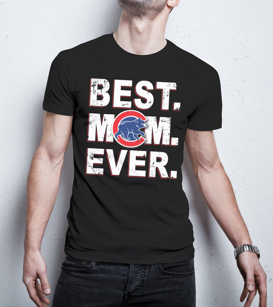 BEST MOM EVER Chicago Cubs Logo Bear T-Shirt