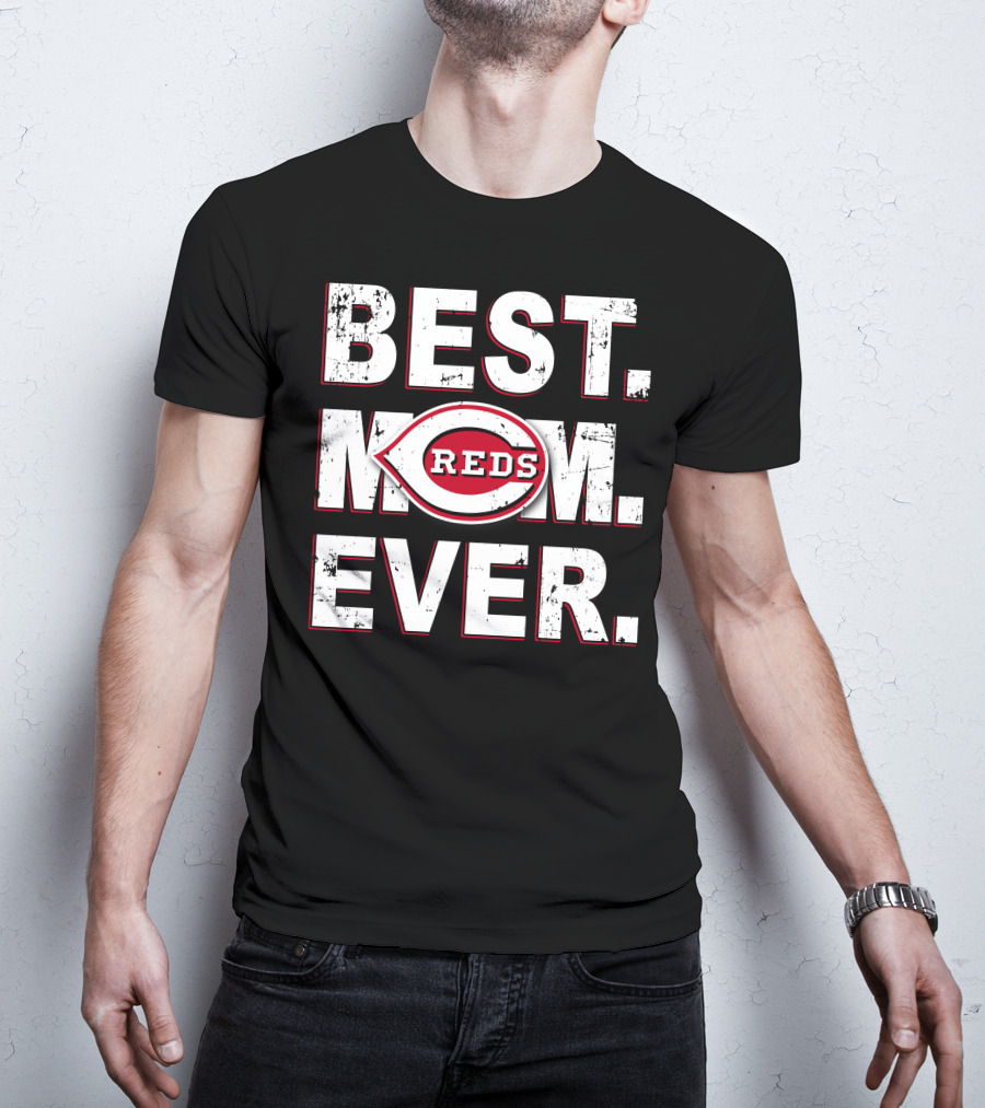 BEST MOM EVER Cincinnati Reds T-Shirt
