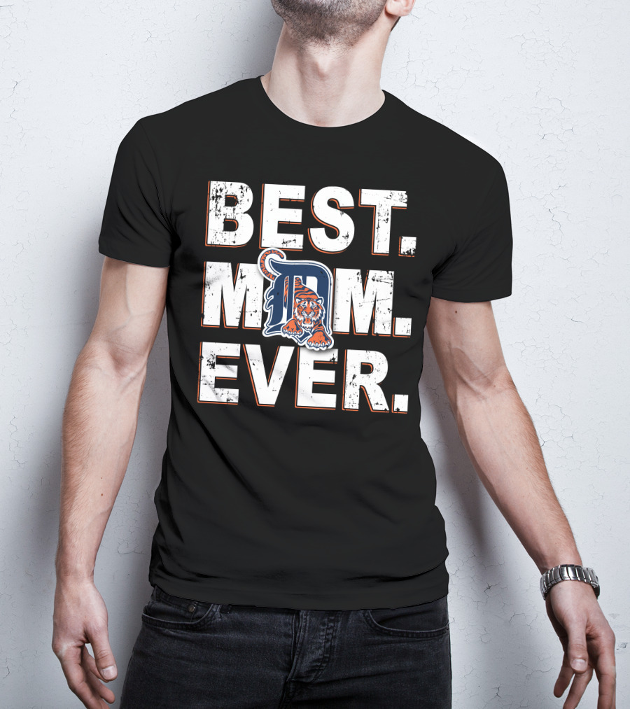 BEST MOM EVER Detroit Tigers T-Shirt