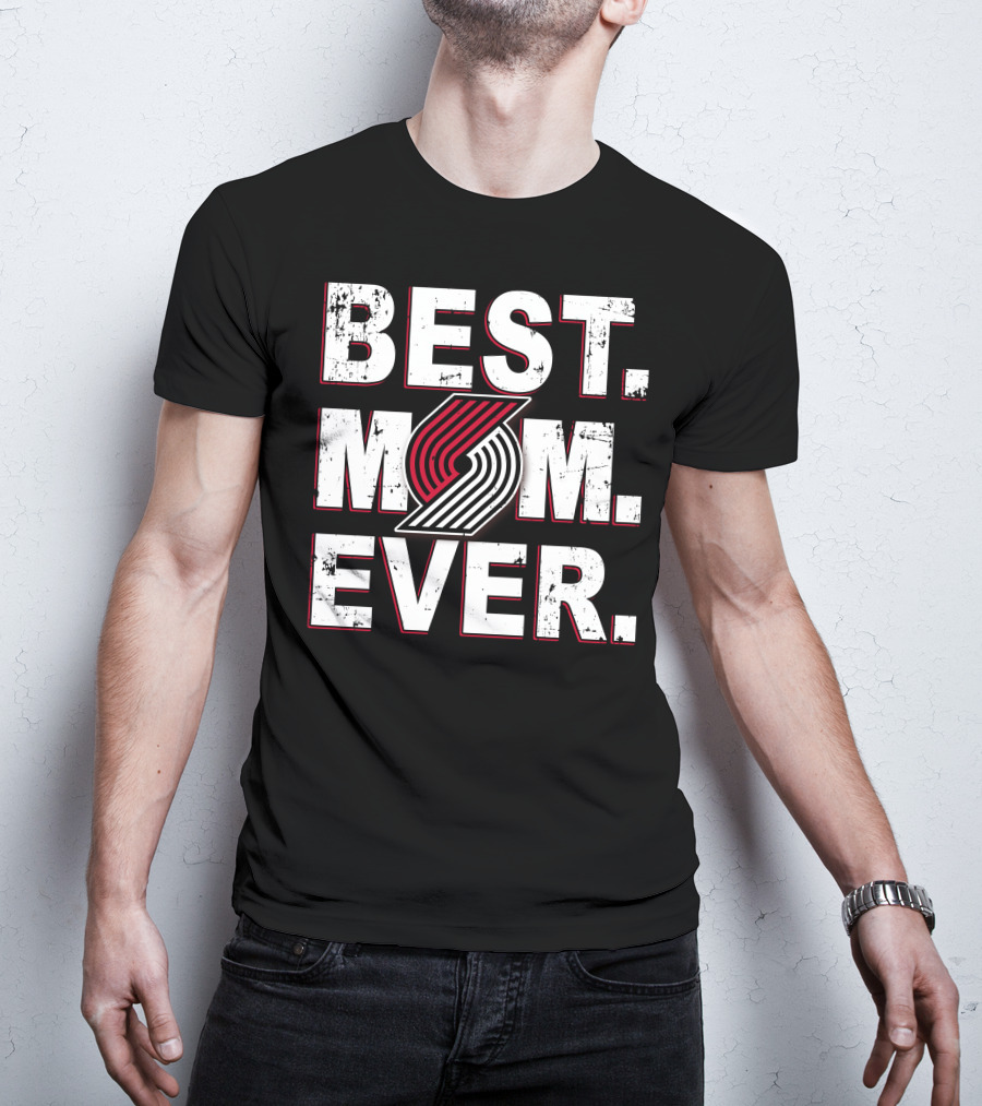 Best Mom Ever Portland Trail Blazers T-Shirt