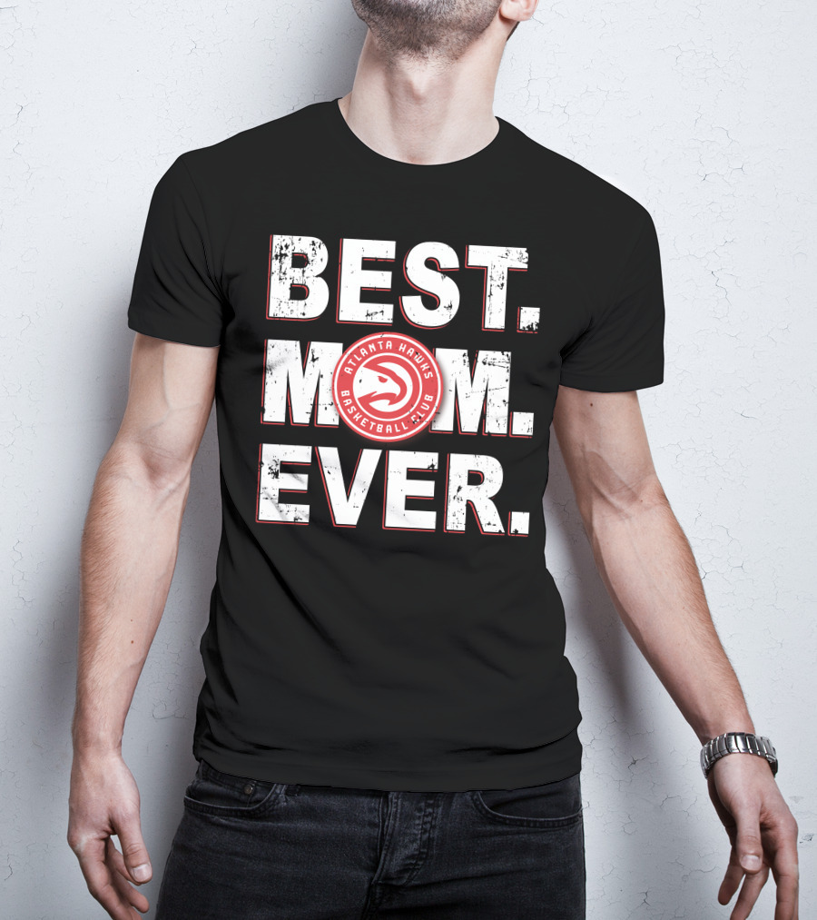 BEST MOM EVER Atlanta Hawks Basketball Club T-Shirt