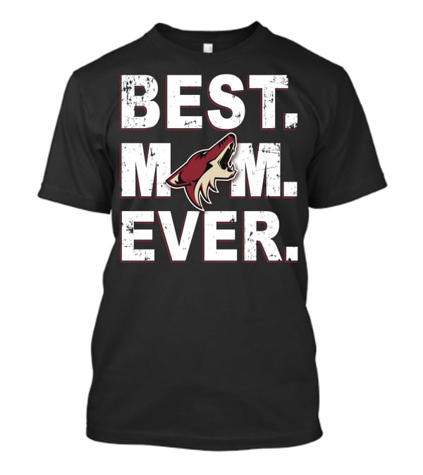 Best Mom Ever Arizona Coyotes T-Shirt