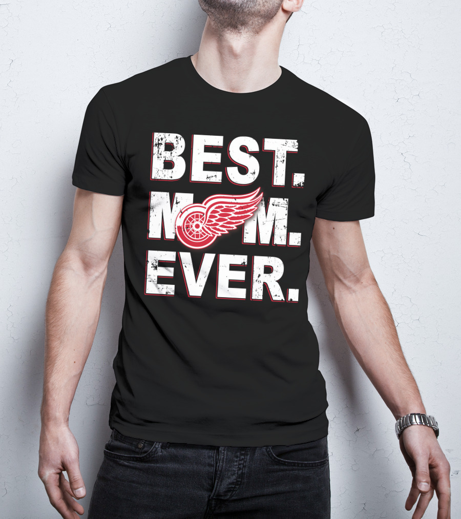 Best Mom Ever Detroit Red Wings T-Shirt