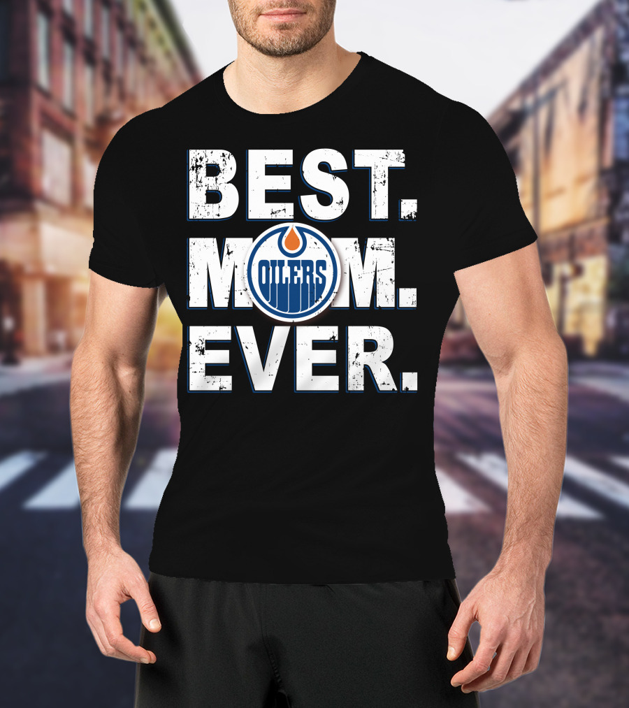 Best Mom Ever Edmonton Oilers T-Shirt