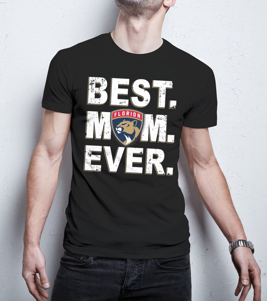 BEST MOM EVER Florida Panthers T-Shirt