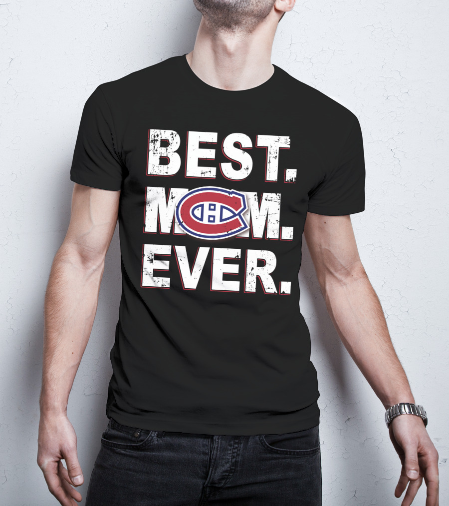 BEST MOM EVER Montreal Canadiens Hockey Fan T-Shirt