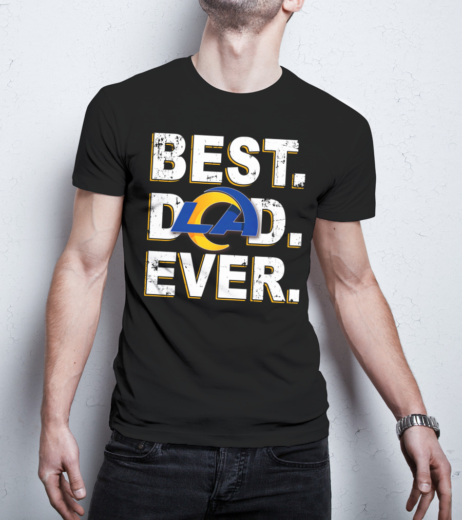 Best Dad Ever Los Angeles Rams T-Shirt
