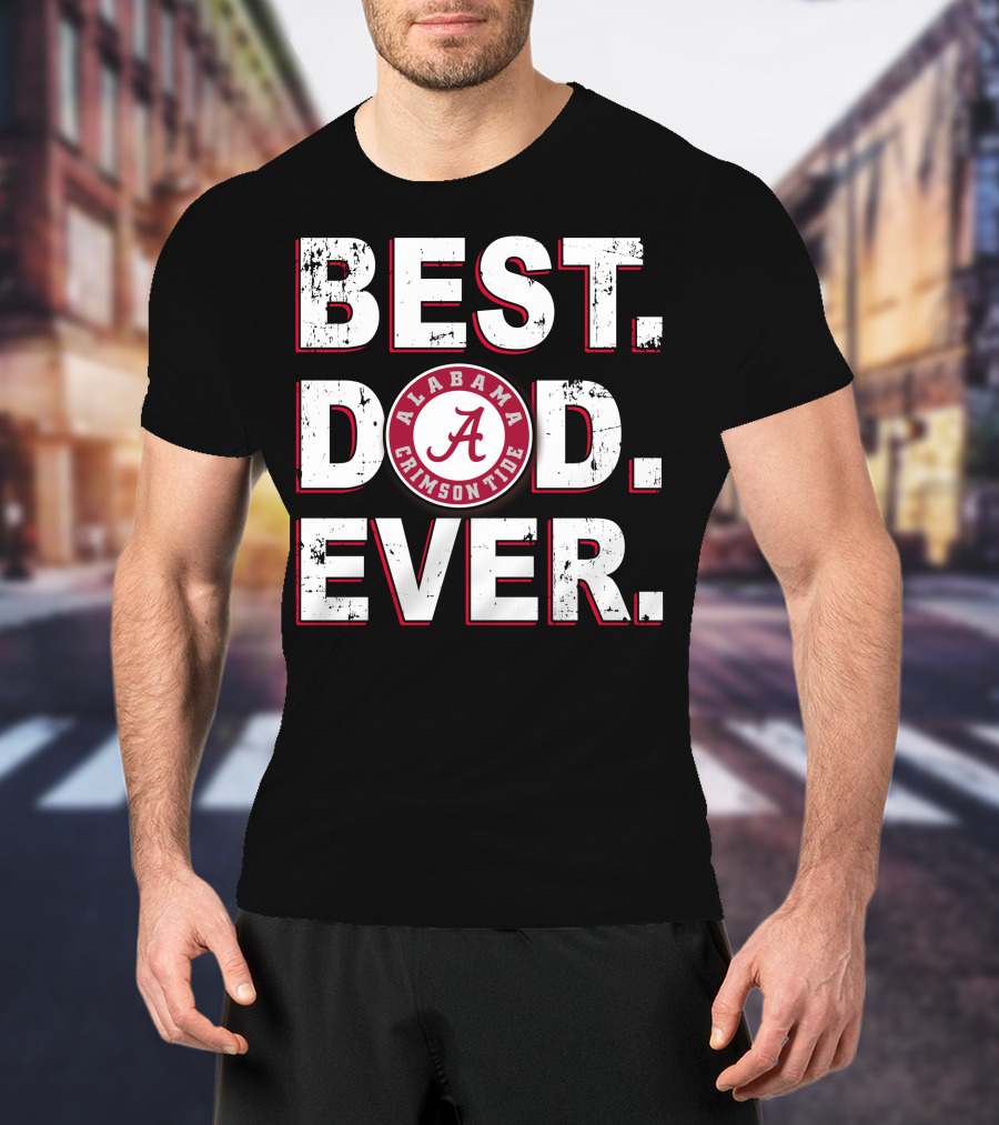 Best Dad Ever Alabama Crimson Tide T-Shirt