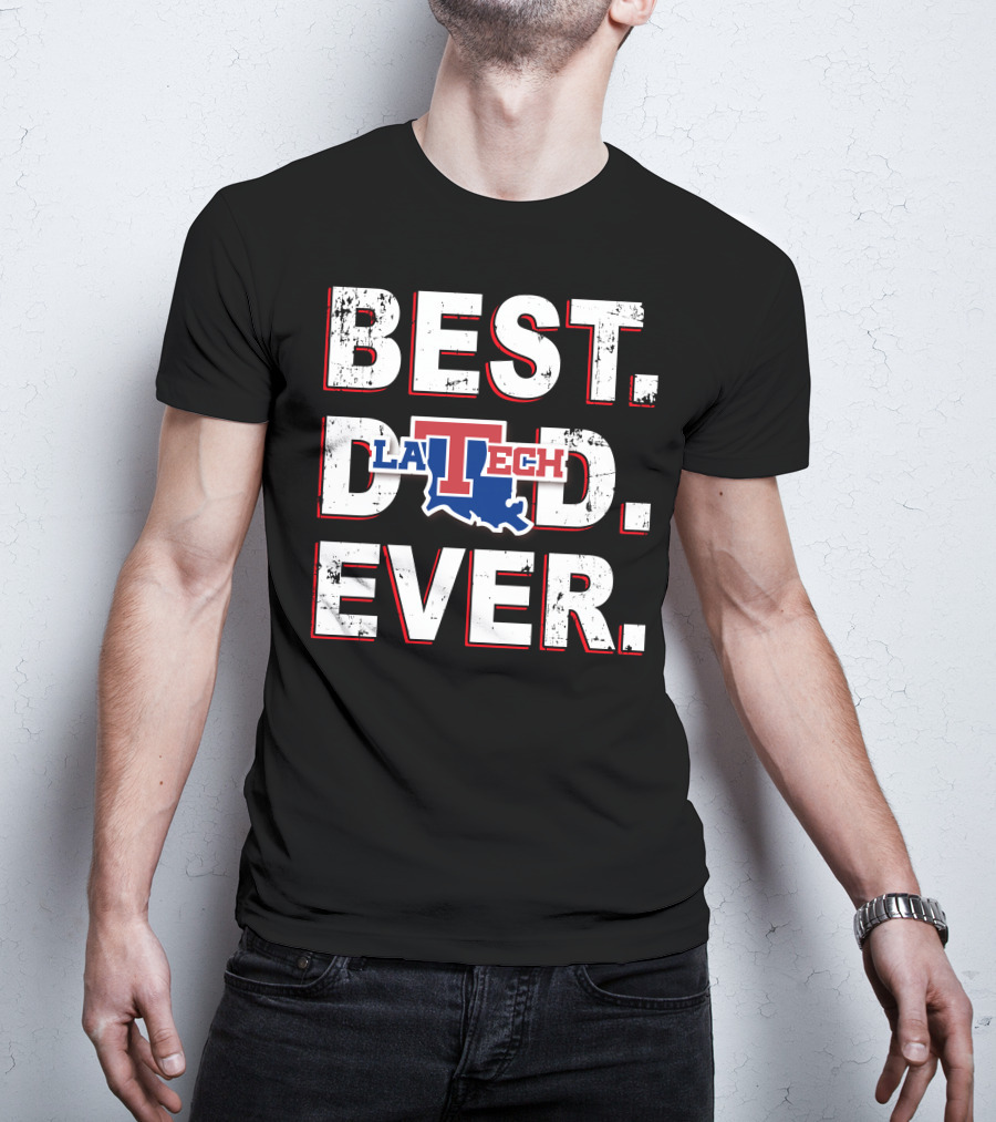 Best Dad Ever La Tech T-Shirt