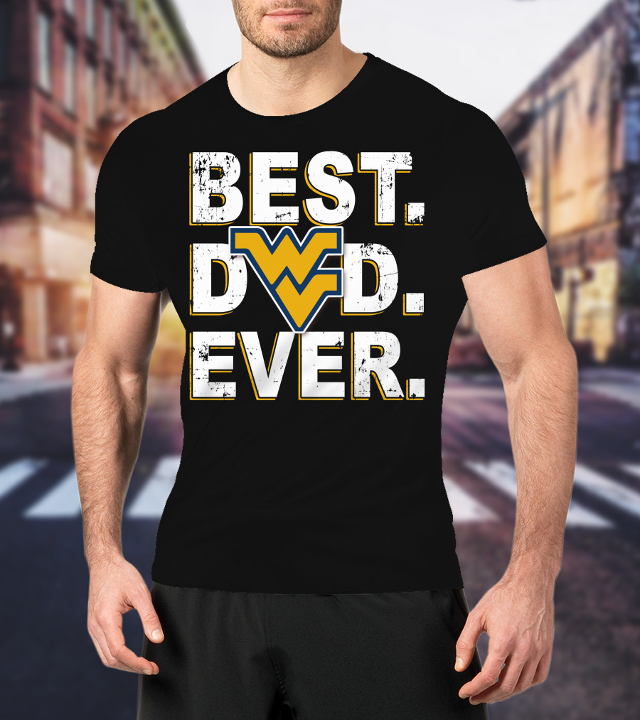 Best Dad Ever Wvu Mountaineers T-Shirt