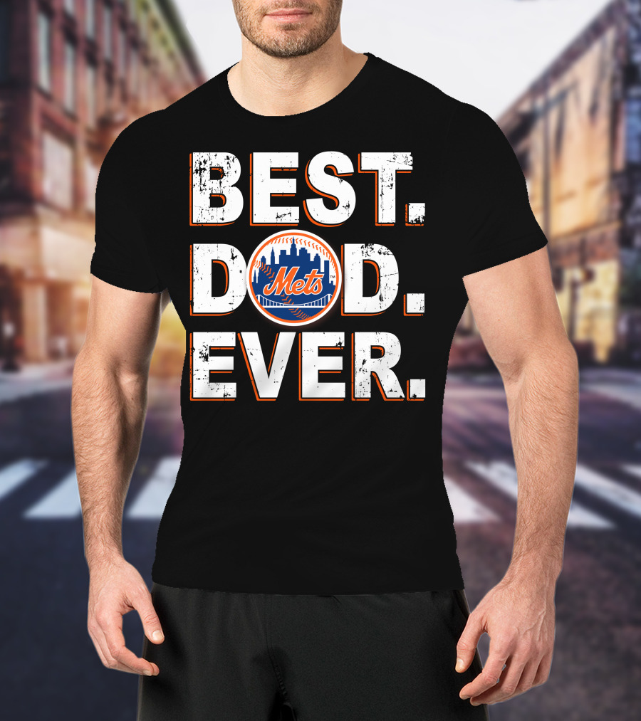 Best Dad Ever New York Mets T-Shirt