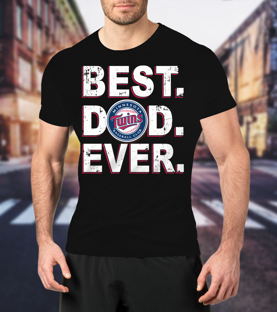 Best Dad Ever Minnesota Twins Baseball Club T-Shirt
