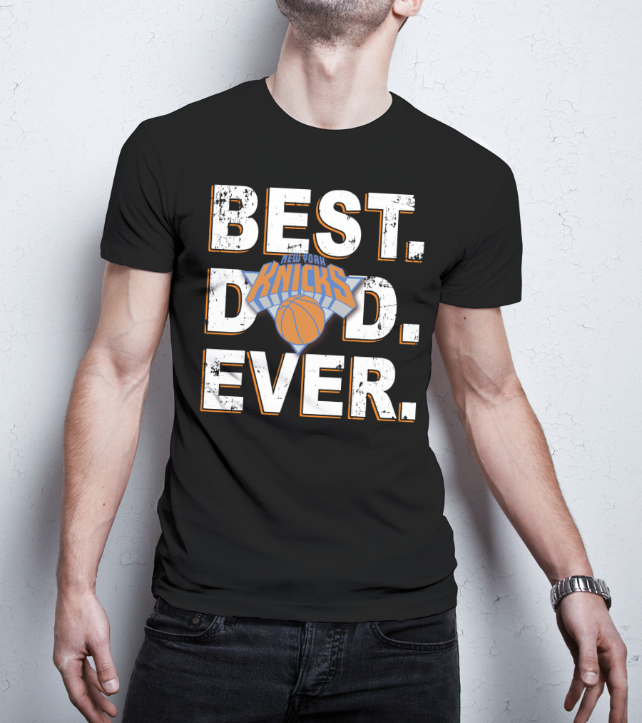 Best Dad Ever New York Knicks 019 T-Shirt
