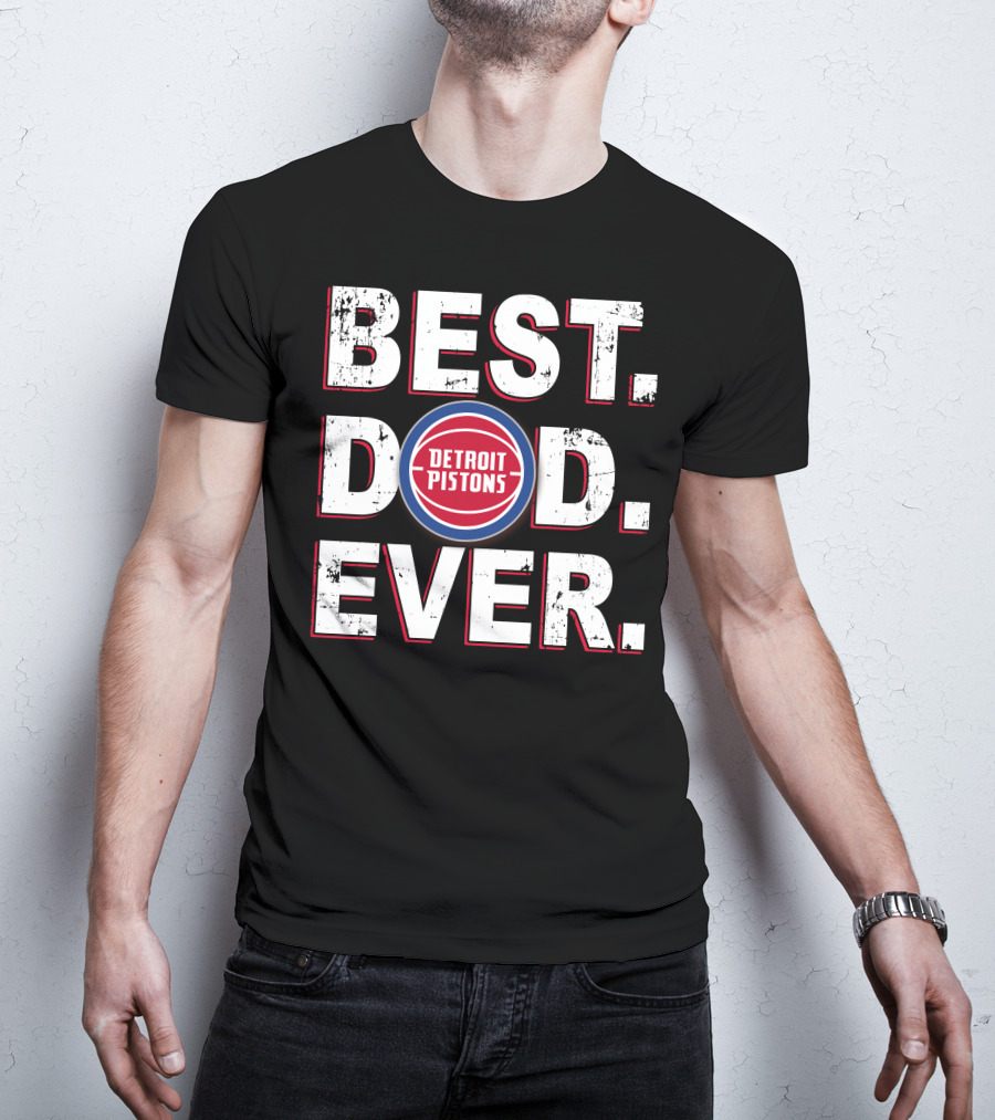 Best Dad Ever Detroit Pistons T-Shirt
