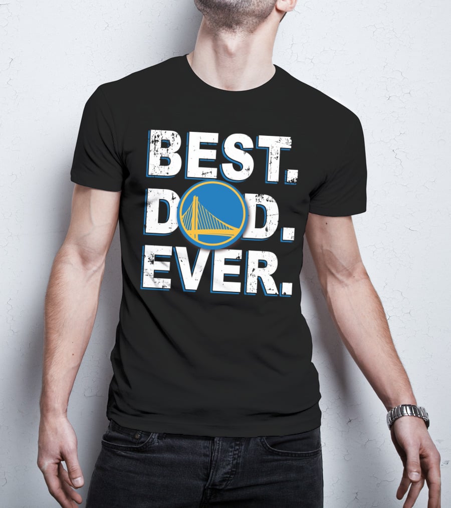 Best Dad Ever Golden State Warriors T-Shirt