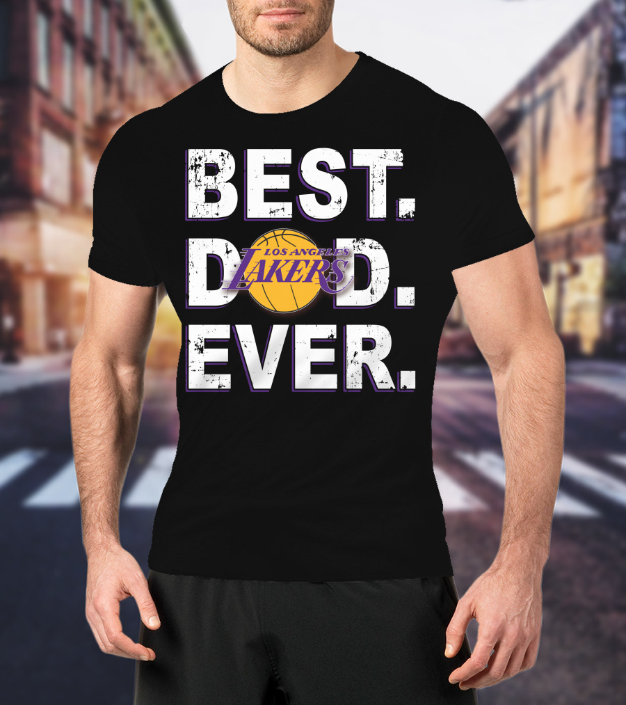Best Dad Ever Los Angeles Lakers Basketball T-Shirt