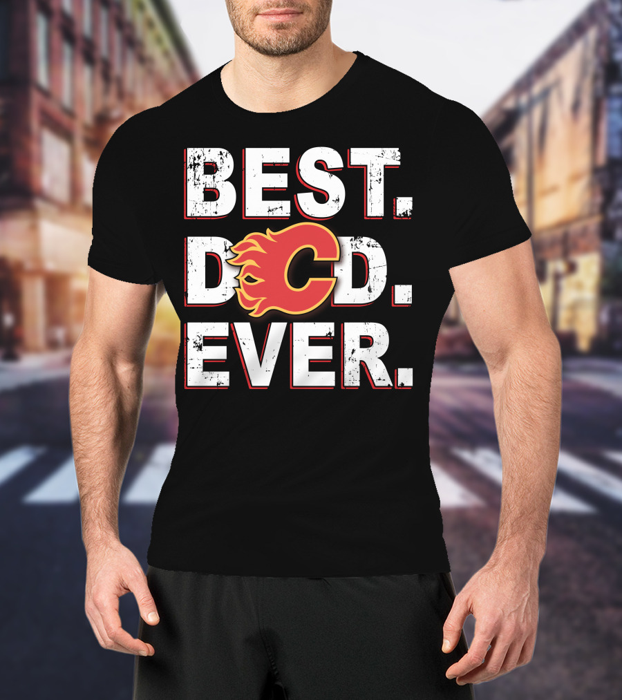 Calgary Flames Best Dad Ever T-Shirt