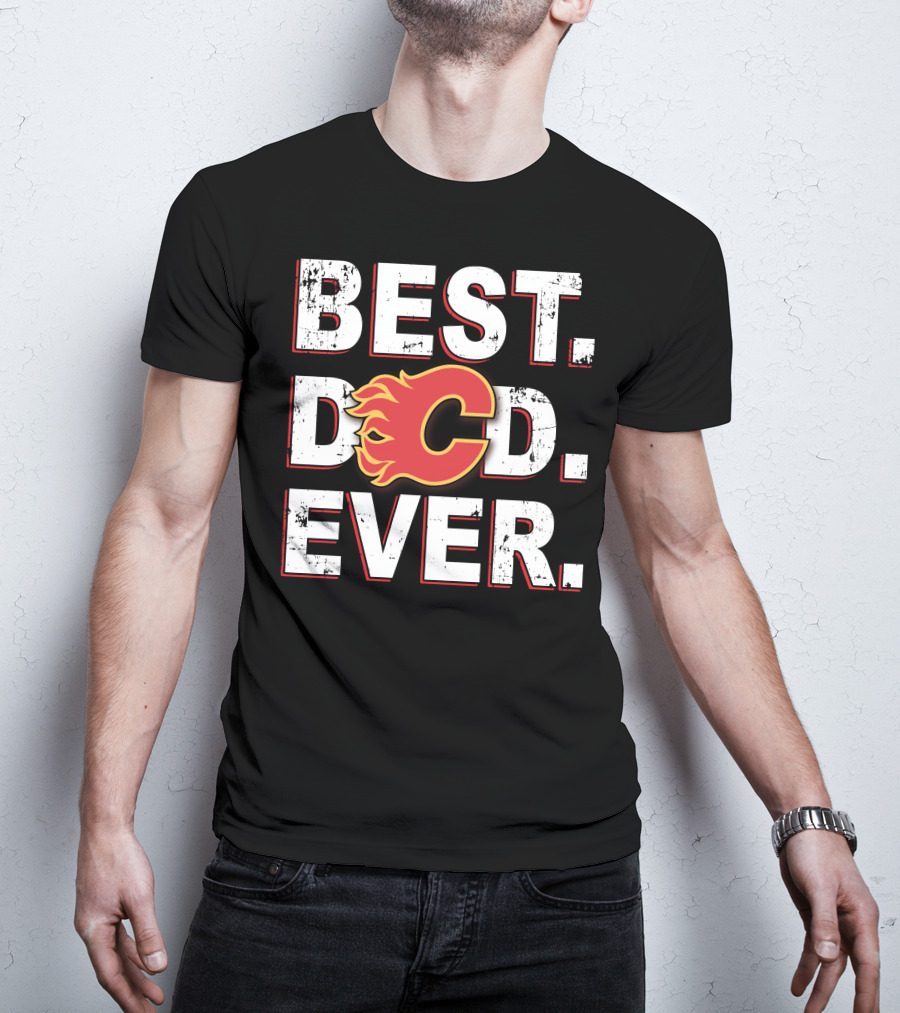 Calgary Flames Best Dad Ever T-Shirt