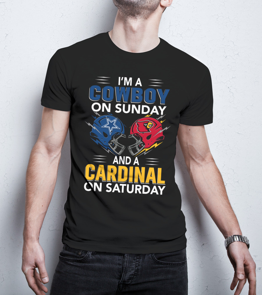 I'm A Cowboy On Sunday And A Cardinal On Saturday T-Shirt
