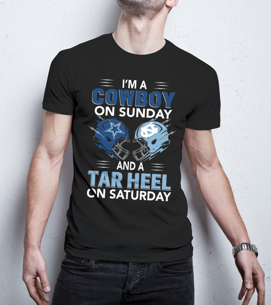 I'm A Cowboy On Sunday And A Tar Heel On Saturday T-Shirt