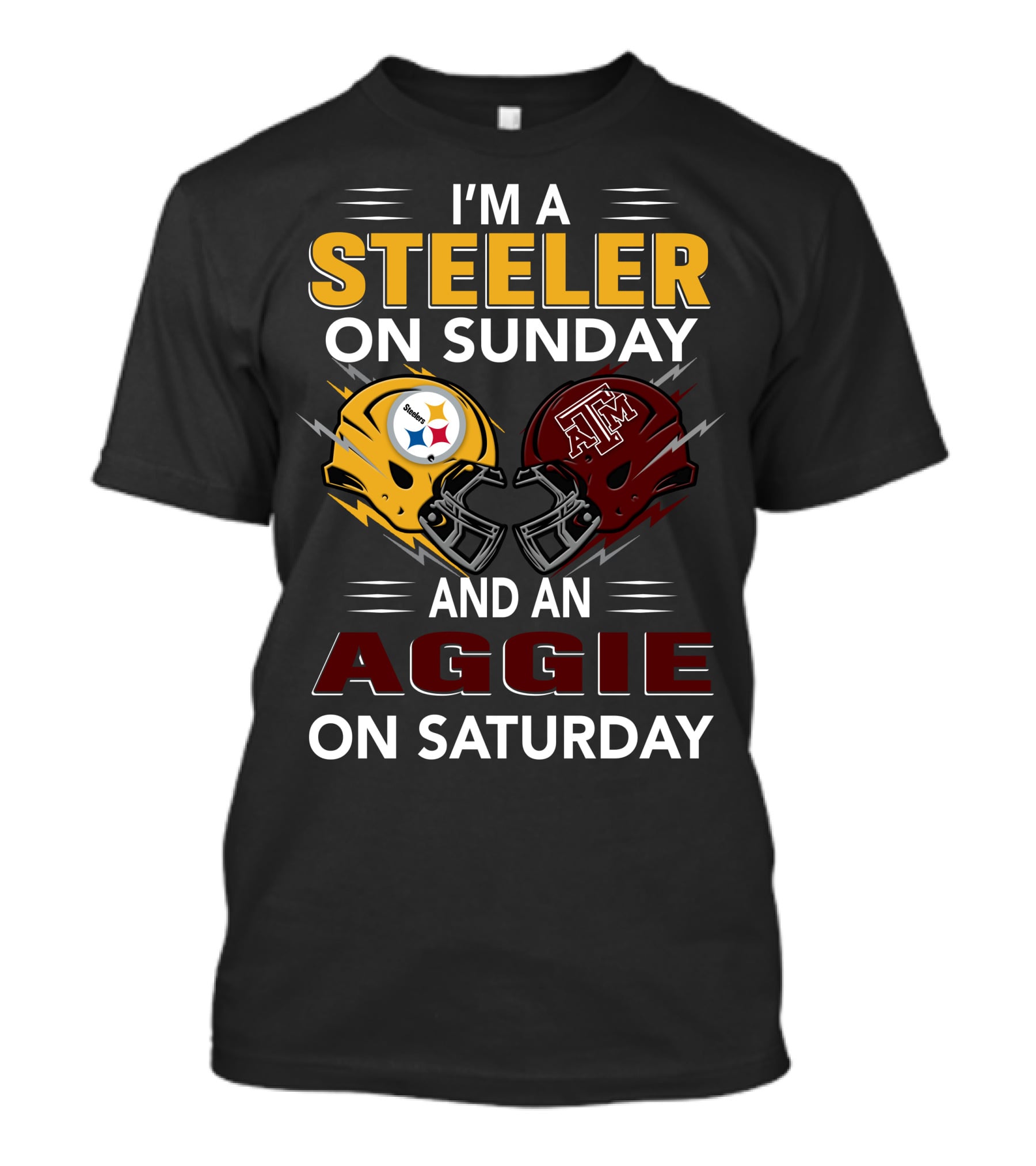 I'm A Steeler On Sunday And An Aggie On Saturday Football Fan Pride T-Shirt