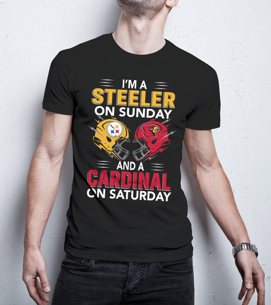 I'm A Steeler On Sunday And A Cardinal On Saturday T-Shirt