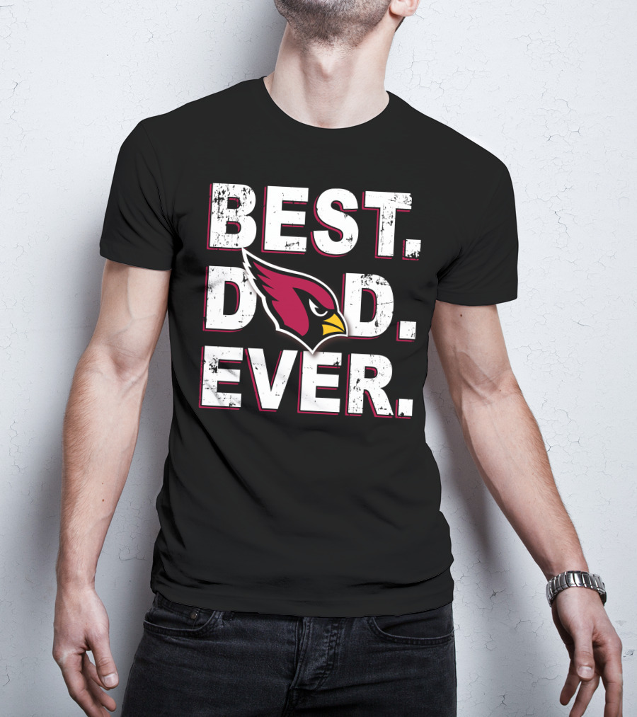 BEST DAD EVER Arizona Cardinals T-Shirt
