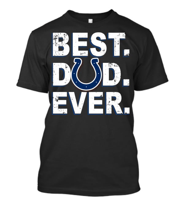 BEST DAD EVER Indianapolis Colts T-Shirt