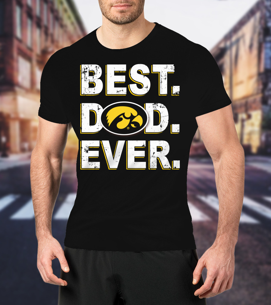 Best Dad Ever Iowa Hawkeyes T-Shirt