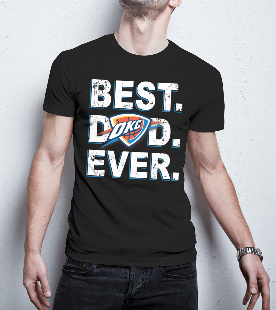 Best Dad Ever Okc Thunder Basketball Father's Day T-Shirt