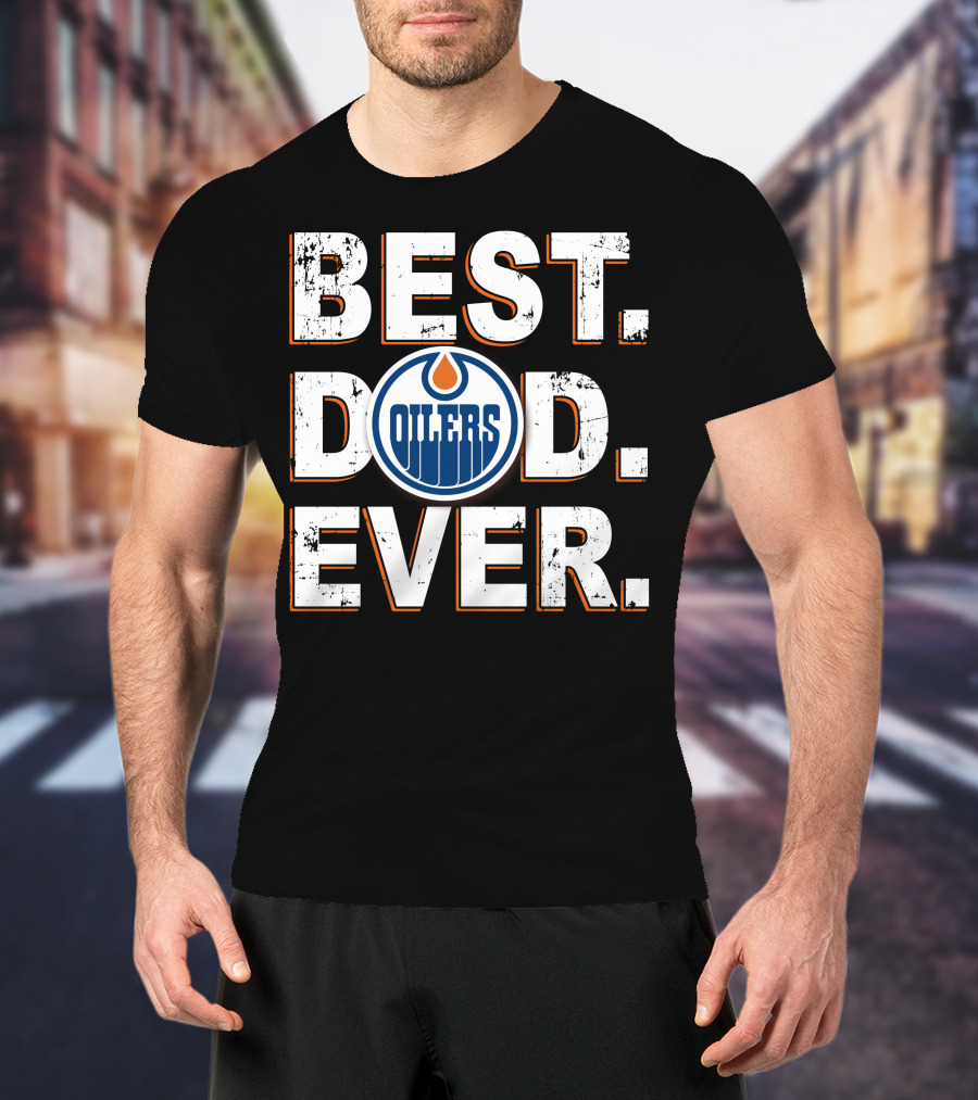 Best Dad Ever Oilers T-Shirt