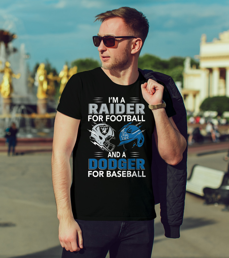 Raider For Football And Dodger For Baseball I'm A Raider And A Dodger T-Shirt