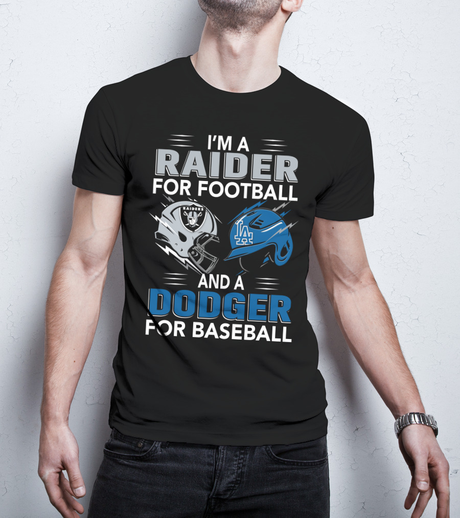 Raider For Football And Dodger For Baseball I'm A Raider And A Dodger T-Shirt