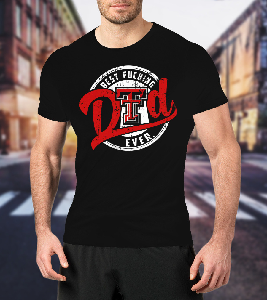 Best Dad Ever Texas Tech T-Shirt